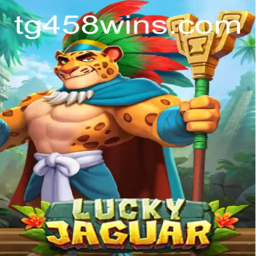 Discover the Thrills of LuckyJaguar: A Comprehensive Guide to TG458